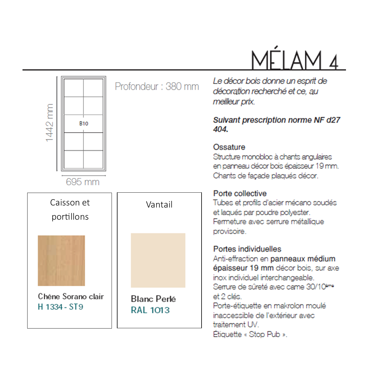 DESTOCKAGE : Mélam 4 B10 Chêne Sorano + RAL 1013