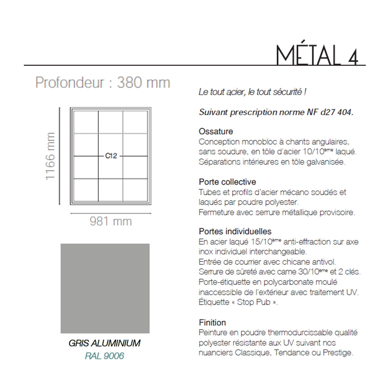 DESTOCKAGE : Métal 4 C12 RAL 9006